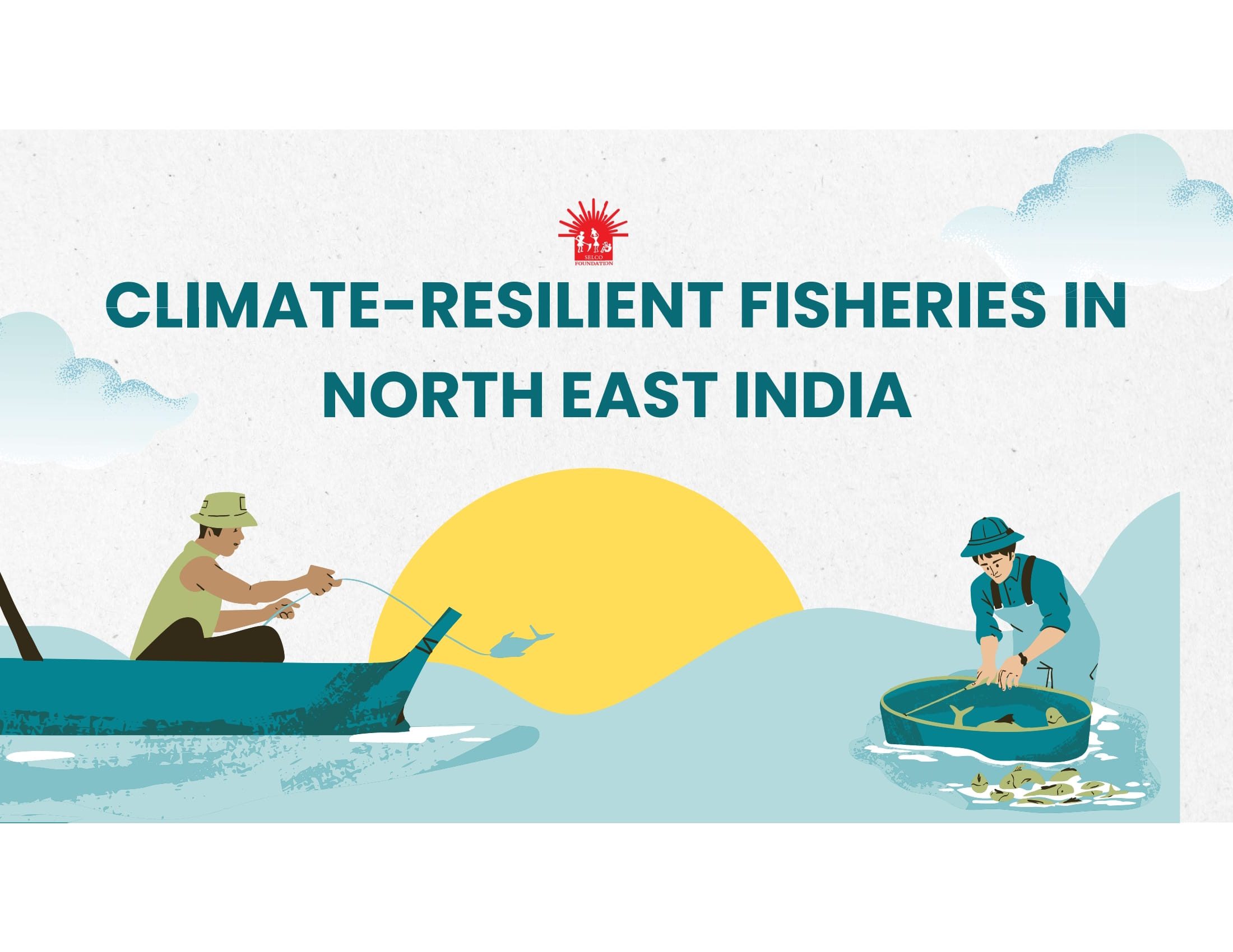 Climate Resilient Fisheries In North East India