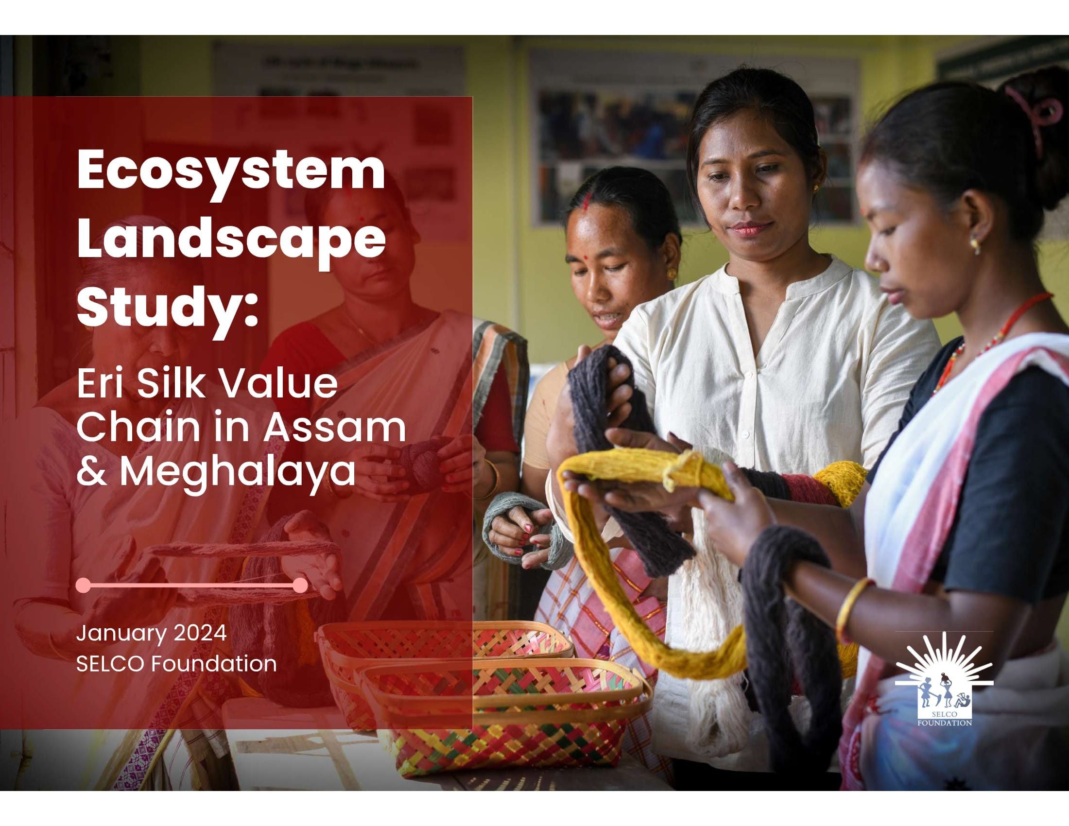 Ecosystem Landscape Study: Eri Silk Value Chain in Assam & Meghalaya